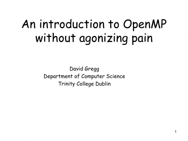 An introduction to OpenMP without agonizing pain