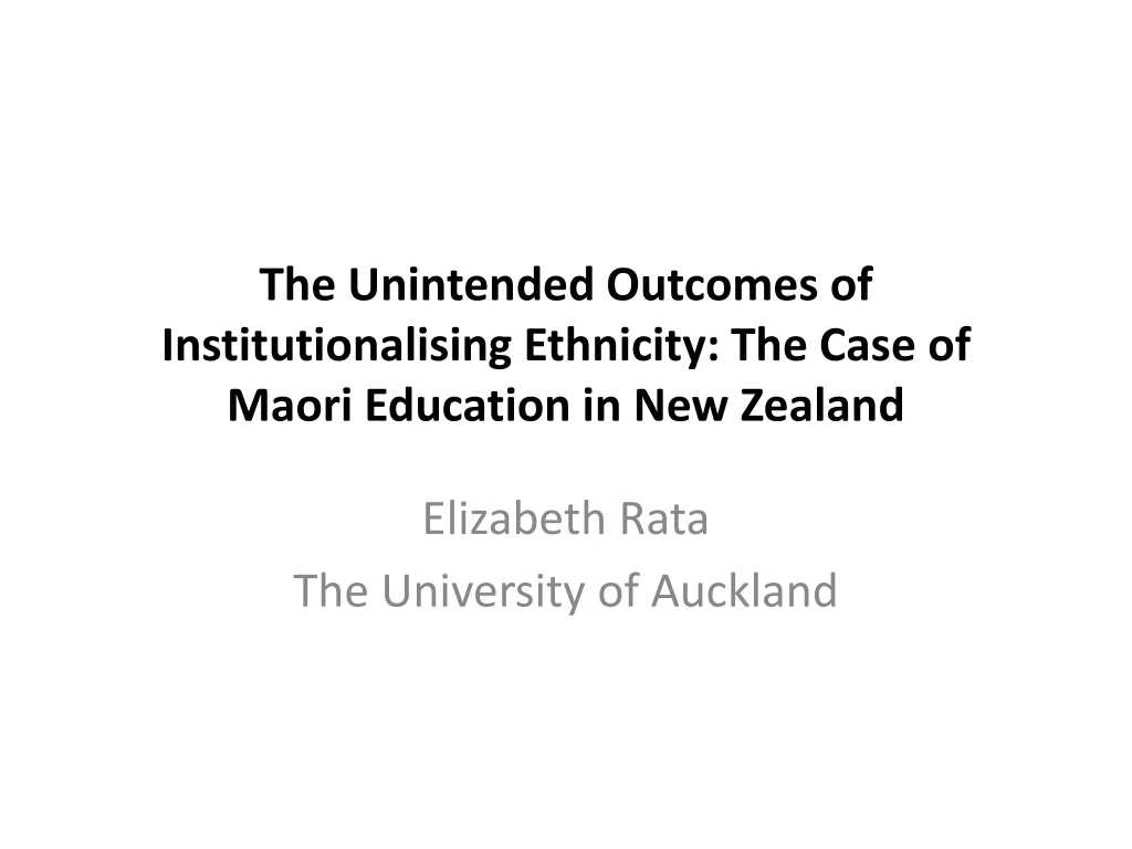 the unintended outcomes of institutionalising ethnicity the case of maori education in new zealand