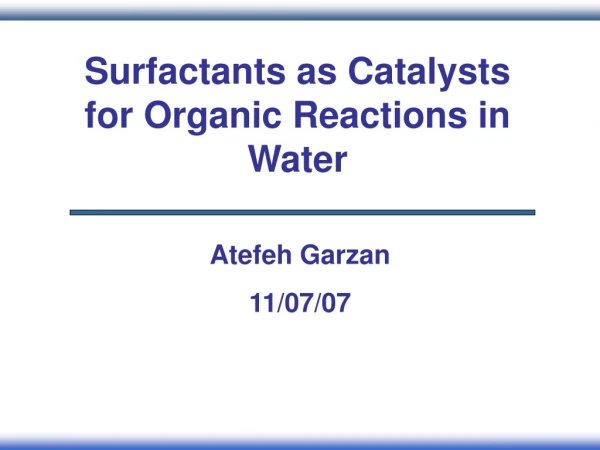 Surfactants as Catalysts for Organic Reactions in Water