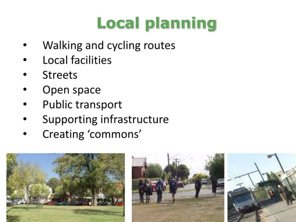 Walking and cycling routes Local facilities Streets Open space Public transport