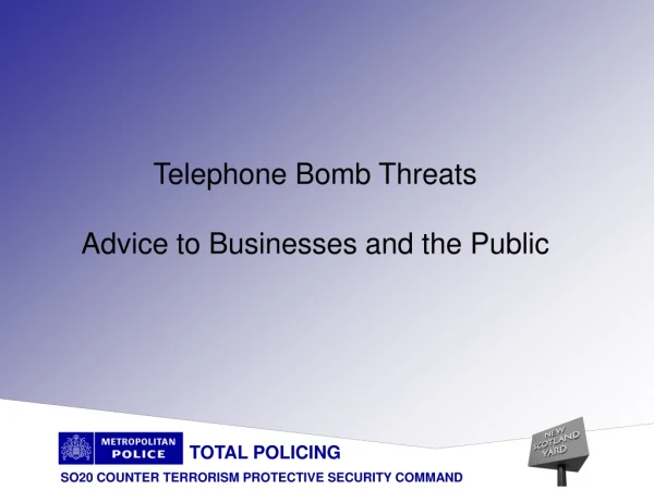 Telephone Bomb Threats Advice to Businesses and the Public