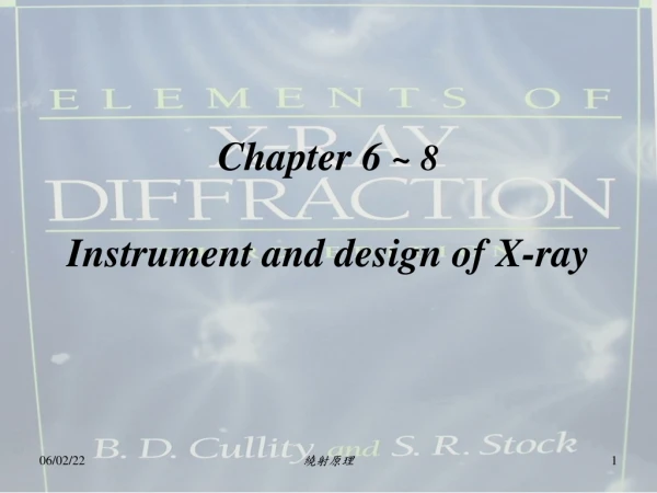 Chapter 6  ~ 8  Instrument and design of X-ray