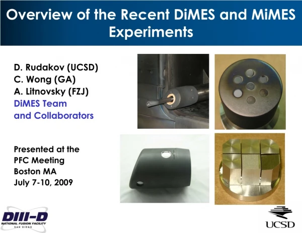 Overview of the Recent DiMES and MiMES Experiments