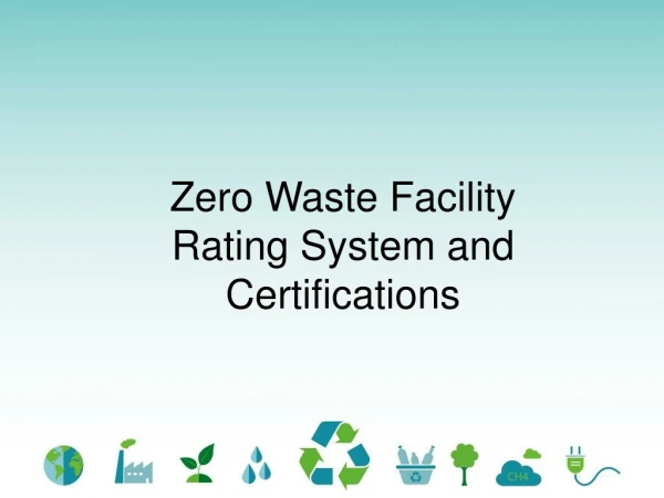 Zero Waste Facility  Rating System and Certifications
