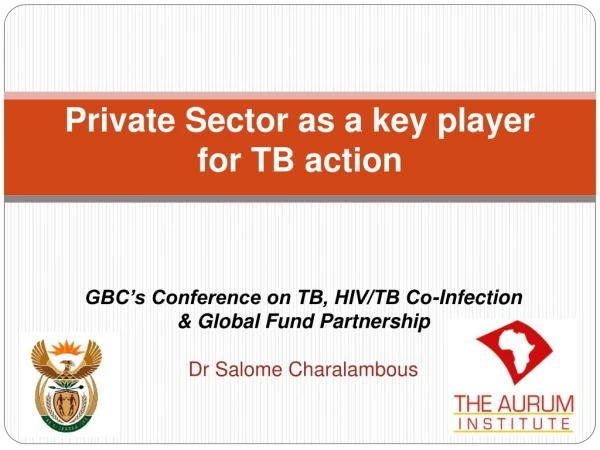 Private Sector as a key player  for TB action