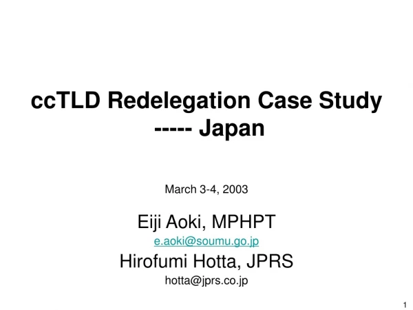 ccTLD Redelegation Case Study  ----- Japan