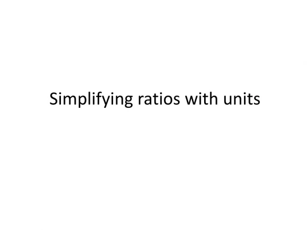 Simplifying ratios with units