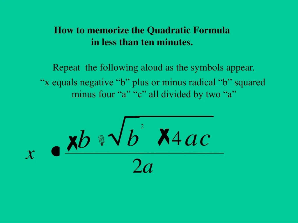 how to memorize the quadratic formula in less