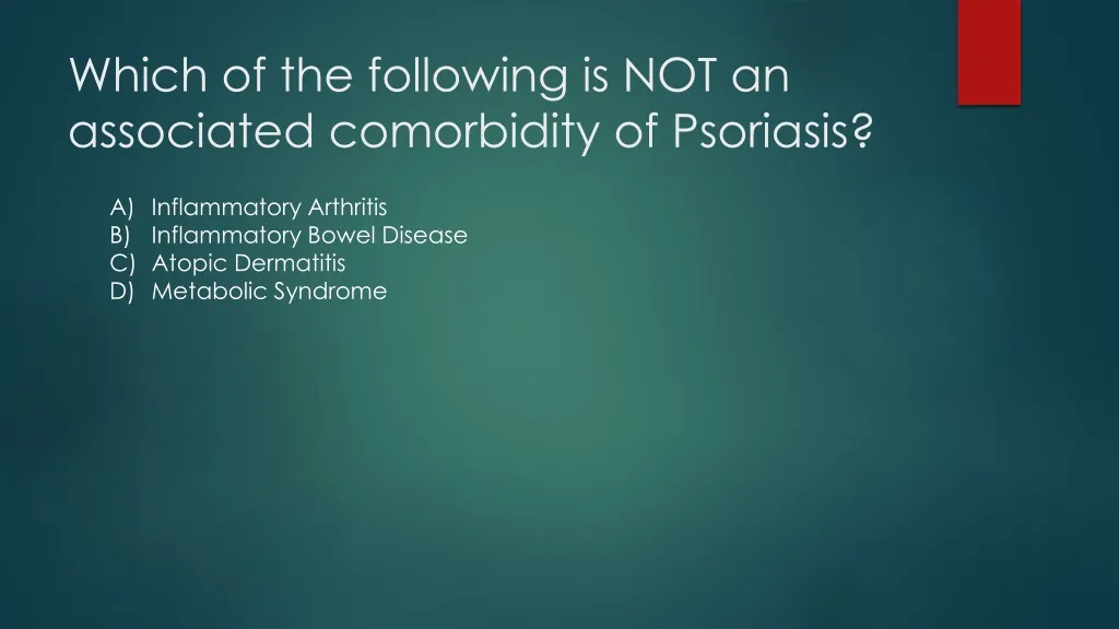 which of the following is not an associated comorbidity of psoriasis