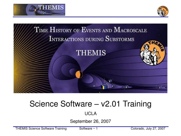 Science Software – v2.01 Training UCLA  September 26, 2007