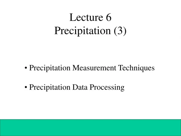 Lecture 6 Precipitation (3)