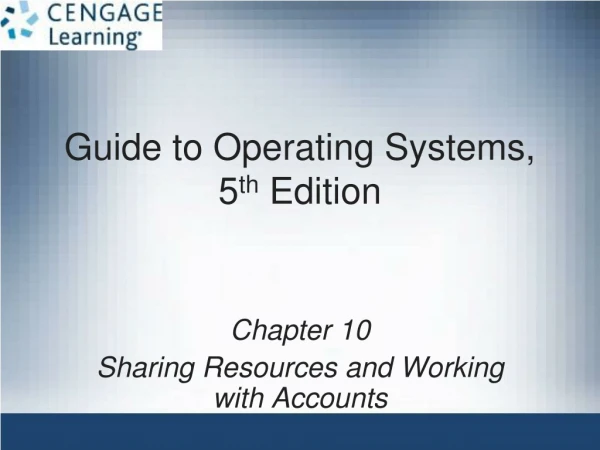 Guide to Operating Systems, 5 th  Edition