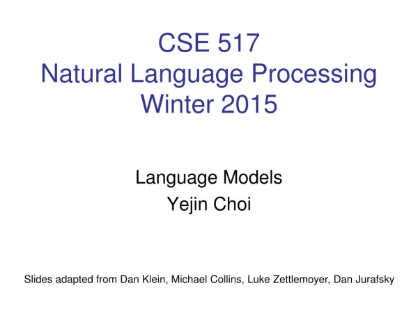 CSE 517  Natural Language Processing Winter 2015