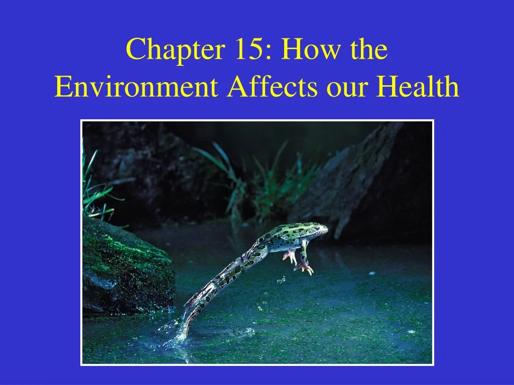 chapter 15 how the environment affects our health