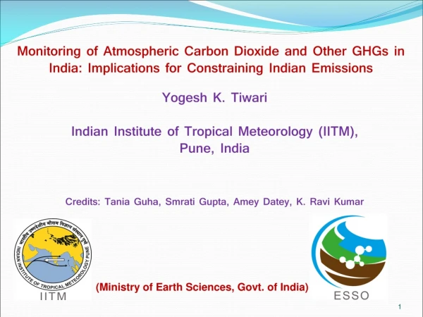 Yogesh K. Tiwari Indian Institute of Tropical Meteorology (IITM),  Pune, India