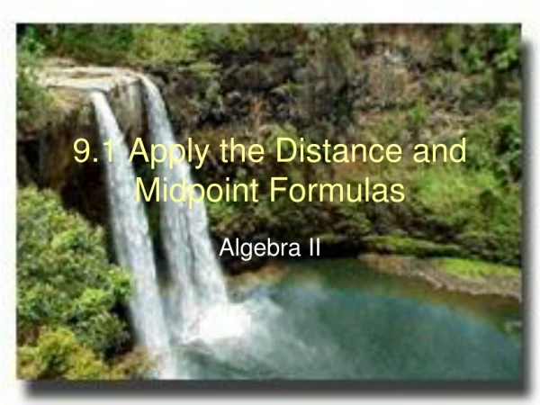 9.1 Apply the Distance and Midpoint Formulas