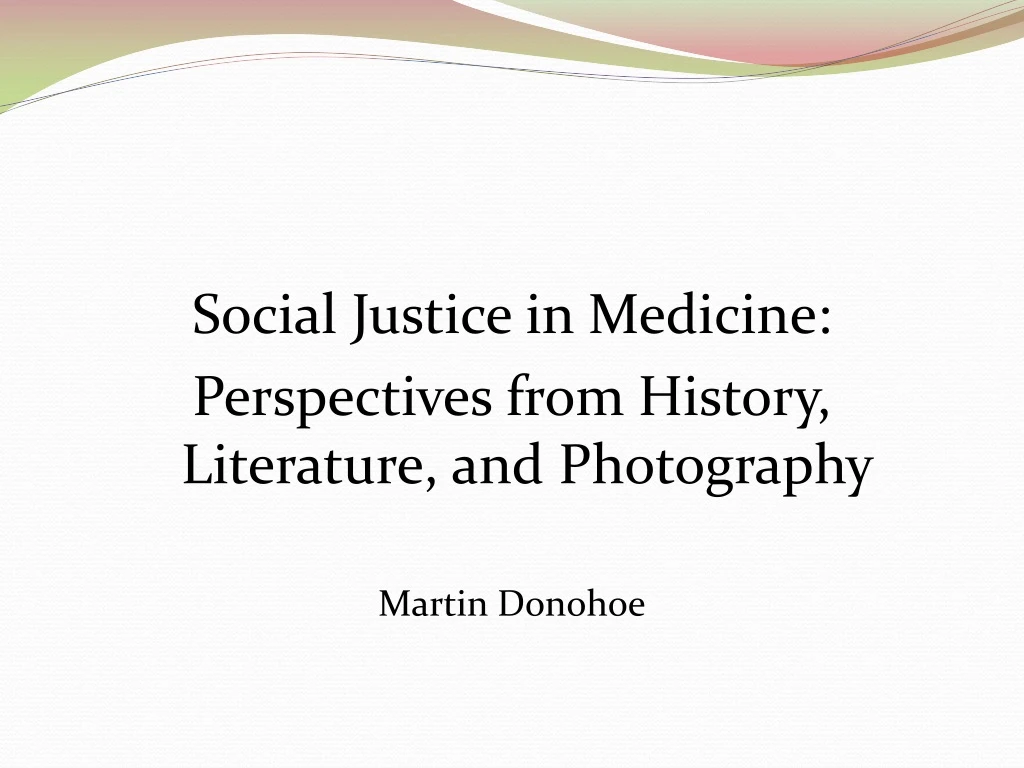 social justice in medicine perspectives from