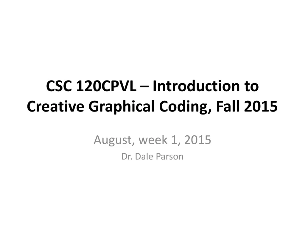 csc 120cpvl introduction to creative graphical coding fall 2015