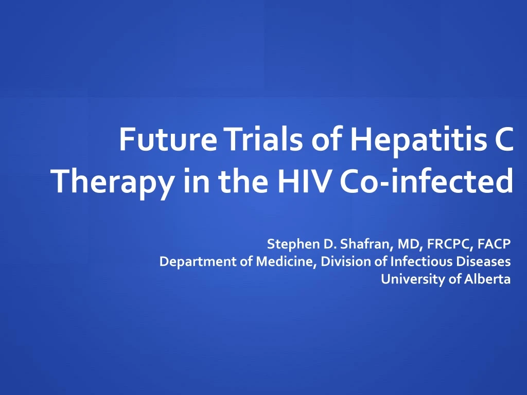 future trials of hepatitis c therapy in the hiv co infected