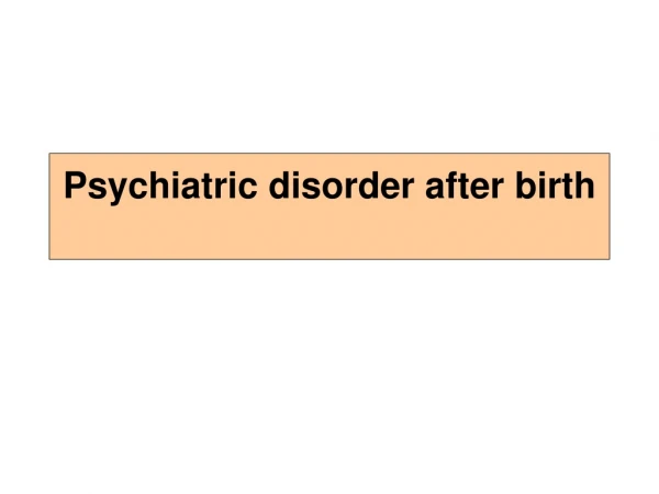 psychiatric disorder after birth