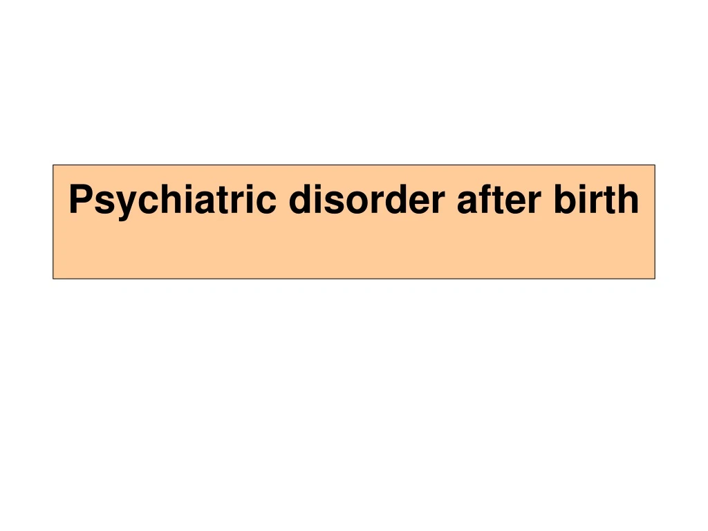 psychiatric disorder after birth