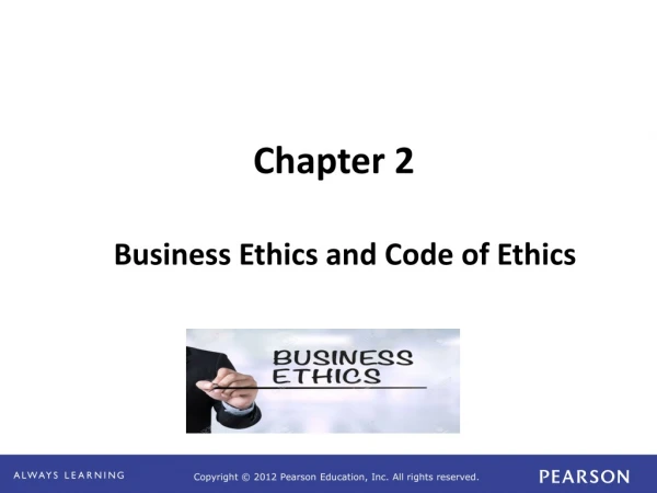 Chapter 2     Business Ethics and Code of Ethics