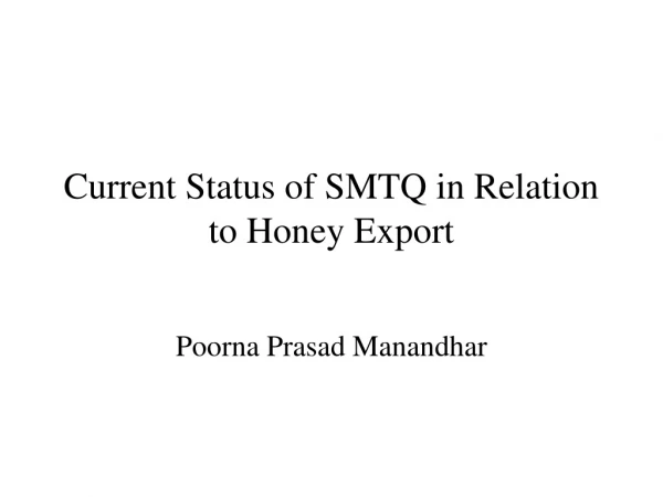 Current Status of SMTQ in Relation to Honey Export