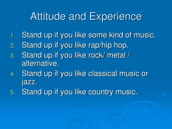Attitude and Experience