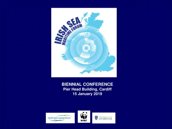 BIENNIAL CONFERENCE  Pier Head Building, Cardiff 15 January 2019