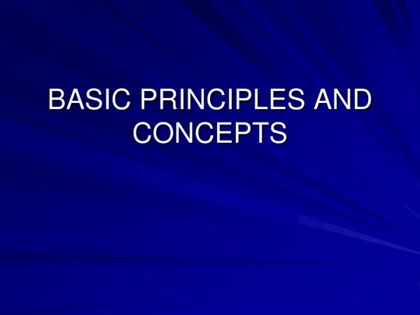 BASIC PRINCIPLES AND CONCEPTS