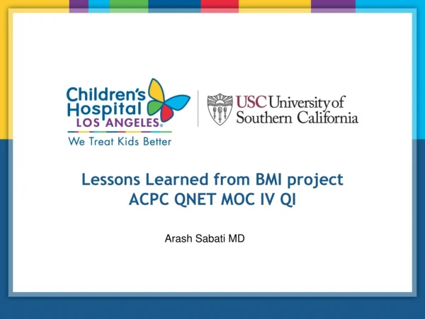 Lessons Learned from BMI project ACPC QNET MOC IV QI