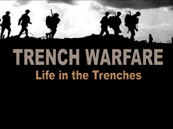 TRENCH WARFARE