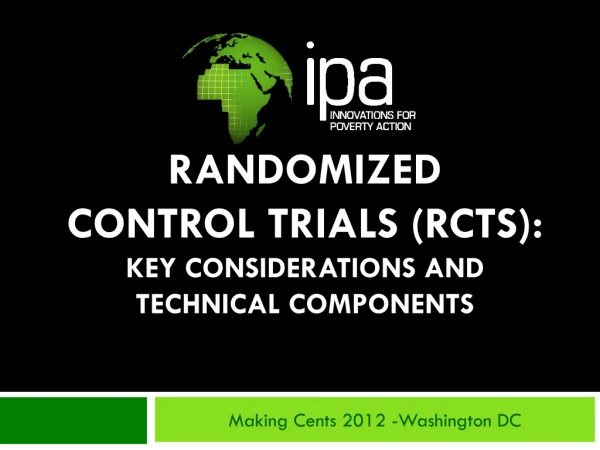 Randomized  Control Trials (RCTs): Key Considerations and  Technical Components