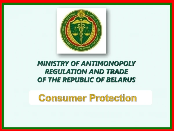 MINISTRY OF ANTIMONOPOLY REGULATION AND TRADE  OF THE REPUBLIC OF BELARUS
