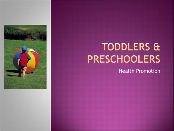 TODDLERS &amp; PRESCHOOLERS