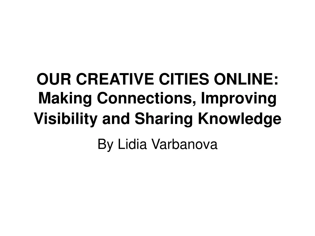 our creative cities online making connections improving visibility and sharing knowledge