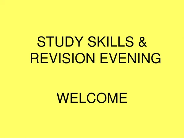 STUDY SKILLS &amp; REVISION EVENING WELCOME