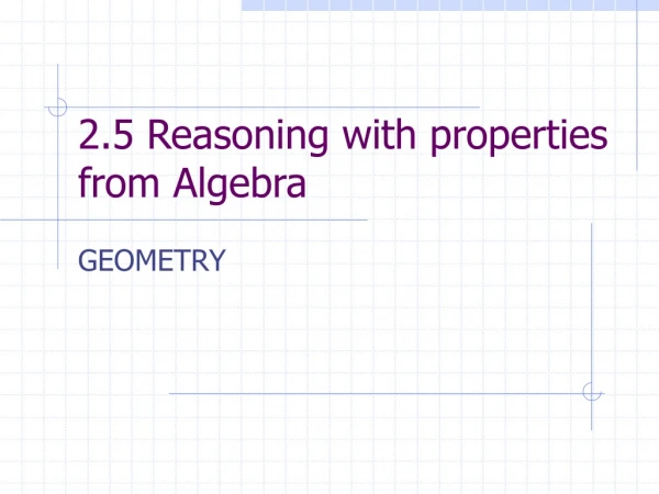 2.5 Reasoning with properties from Algebra