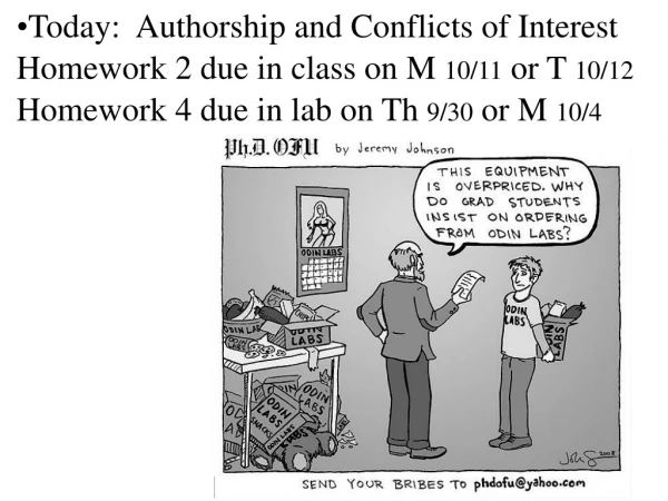 Today:  Authorship and Conflicts of Interest Homework 2 due in class on M  10/11  or T  10/12