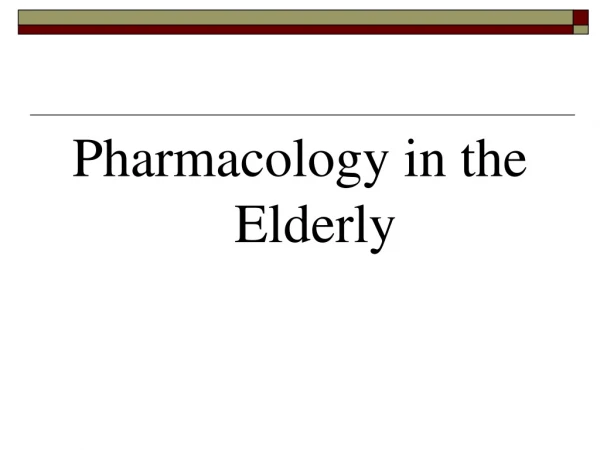 Pharmacology in the Elderly