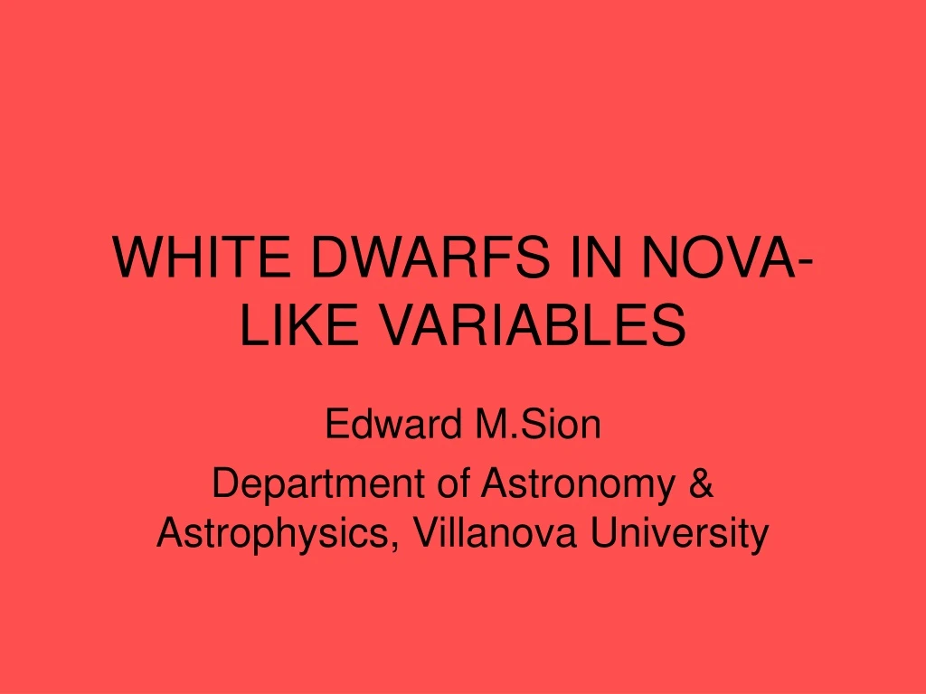 white dwarfs in nova like variables