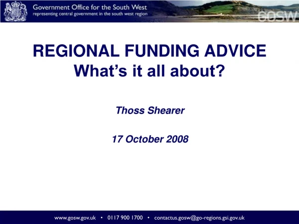 REGIONAL FUNDING ADVICE What’s it all about?