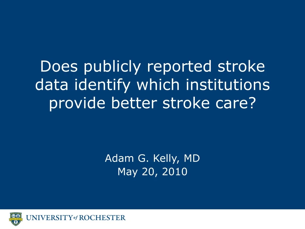 does publicly reported stroke data identify which institutions provide better stroke care