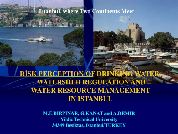 RİSK PERCEPT I ON OF DR I NK I NG WATER , WATERSHED REGULAT I ON  AND WATER RESOURCE MANAGEMENT