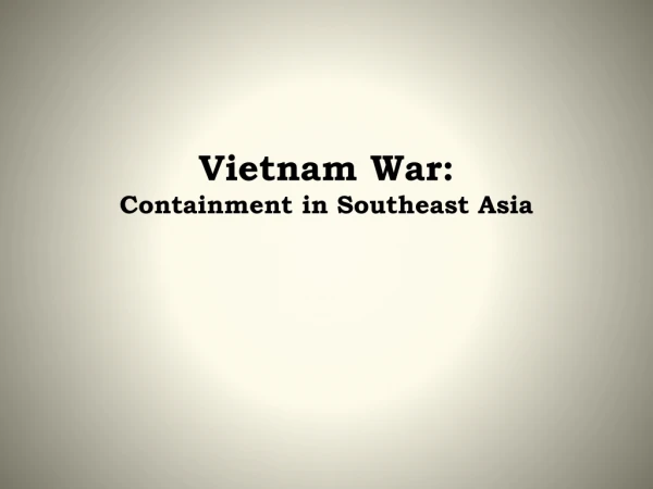 Vietnam War: Containment in Southeast Asia