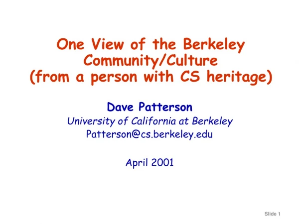 One View of the Berkeley Community/Culture (from a person with CS heritage)