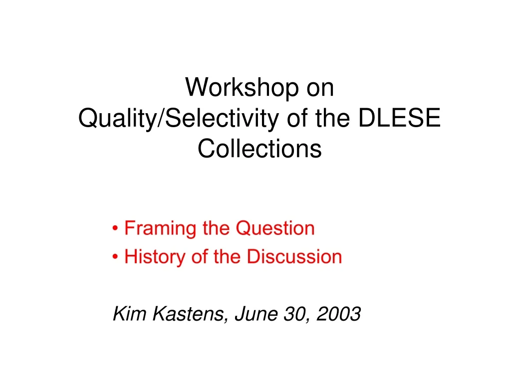 workshop on quality selectivity of the dlese collections