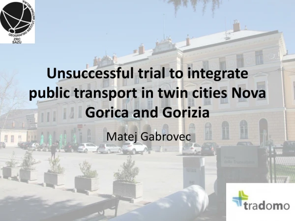Unsuccessful trial to integrate public transport in twin cities Nova Gorica and Gorizia