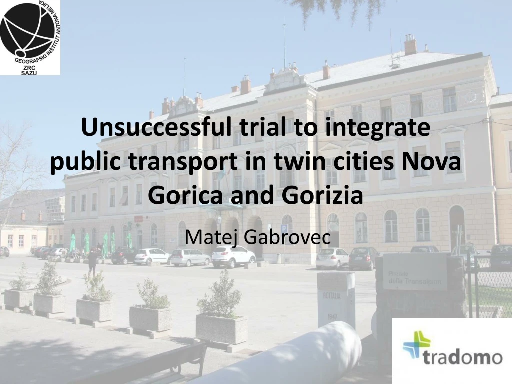 unsuccessful trial to integrate public transport in twin cities nova gorica and gorizia