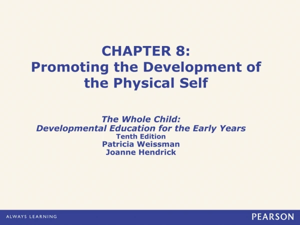 CHAPTER 8: Promoting the Development of the Physical Self
